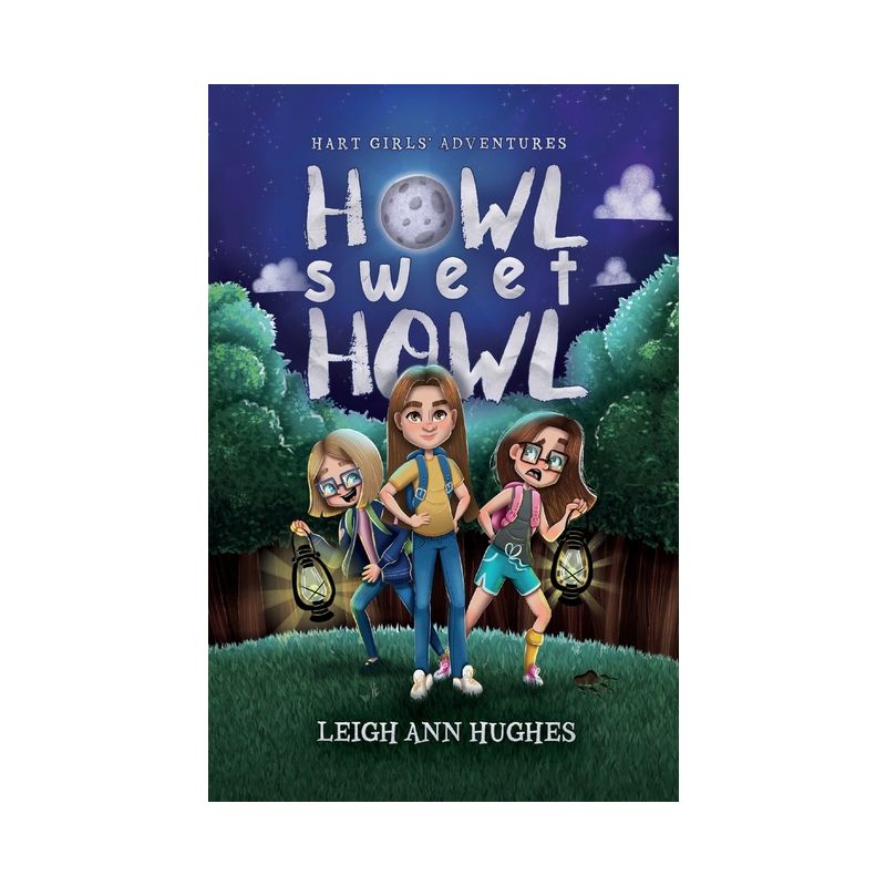 Howl Sweet Howl - (Hart Girls' Adventures) by  Leigh Ann Hughes (Paperback), 1 of 2