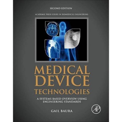 Medical Device Technologies - 2nd Edition by  Gail Baura (Hardcover)