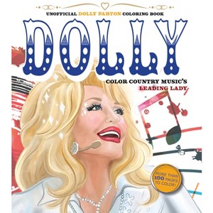 Unofficial Dolly Parton Coloring Book - (Chartwell Coloring Books) by  Editors of Chartwell Books (Paperback) - 1 of 1