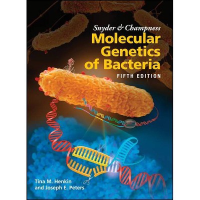 Snyder and Champness Molecular Genetics of Bacteria - (ASM Books) 5th Edition by  Tina M Henkin & Joseph E Peters (Hardcover)