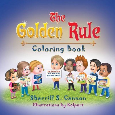 The Golden Rule Coloring Book - by  Sherrill S Cannon (Paperback)