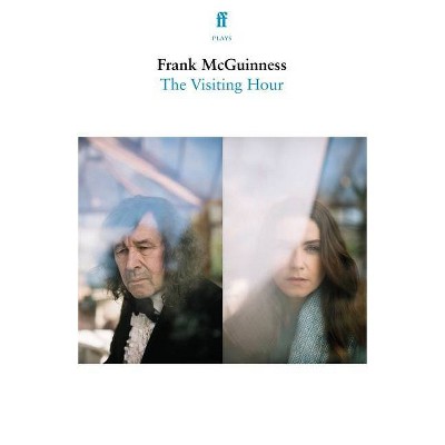 The Visiting Hour - by  Frank McGuinness (Paperback)