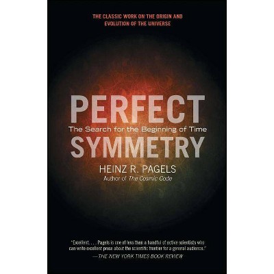 Perfect Symmetry - by  Heinz R Pagels (Paperback)