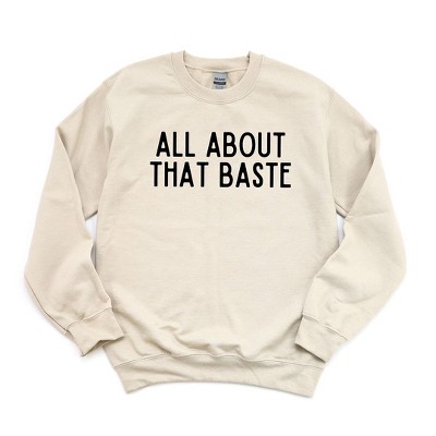 Simply Sage Market Women's Graphic Sweatshirt All About That Baste