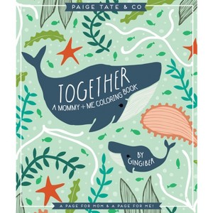 Together: A Mommy + Me Coloring Book - (Paperback) - 1 of 1