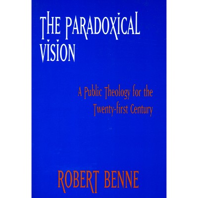 Paradoxical Vision - by  Robert Benne (Paperback)