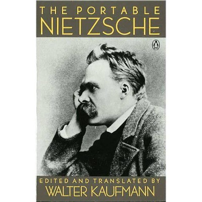 The Portable Nietzsche - (Portable Library) by  Friedrich Wilhelm Nietzsche (Paperback)