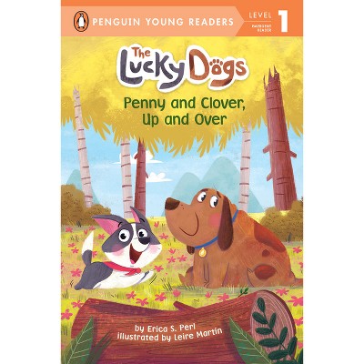 Penny and Clover, Up and Over - (The Lucky Dogs) by  Erica S Perl (Hardcover)