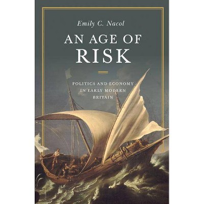 An Age of Risk - by  Emily Nacol (Hardcover)