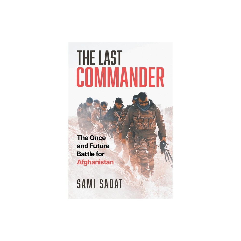 The Last Commander - by Sami Sadat (Paperback)