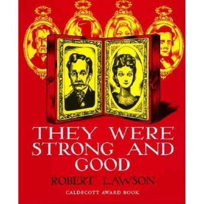 They Were Strong and Good - by  Robert Lawson (Hardcover)