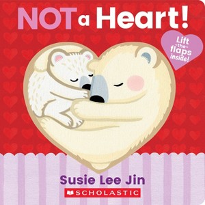 Not a Heart! (a Lift-The-Flap Book) - by  Susie Lee Jin (Board Book) - 1 of 1