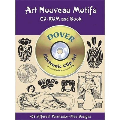 Art Nouveau Motifs CD-ROM and Book - (Dover Pictorial Archives) by  Dover Publications Inc (Mixed Media Product)