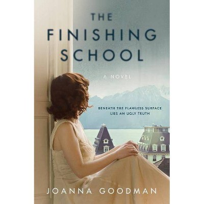  The Finishing School - by  Joanna Goodman (Paperback) 