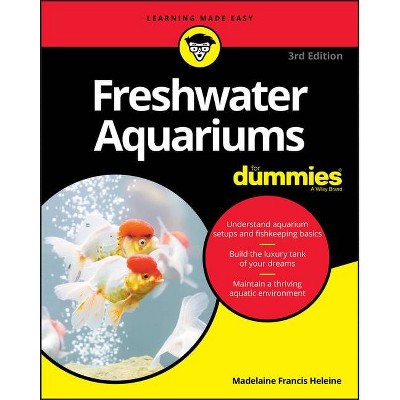 Freshwater Aquariums For Dummies, 3rd Edition - by  Madelaine Heleine (Paperback)