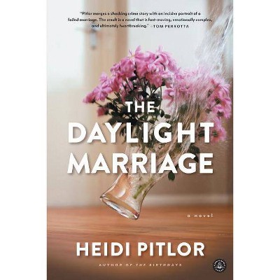 The Daylight Marriage - by  Heidi Pitlor (Paperback)