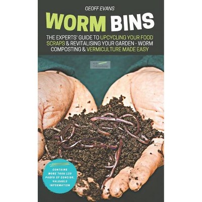 Worm Bins - (Your Backyard Dream) by  Geoff Evans (Paperback)