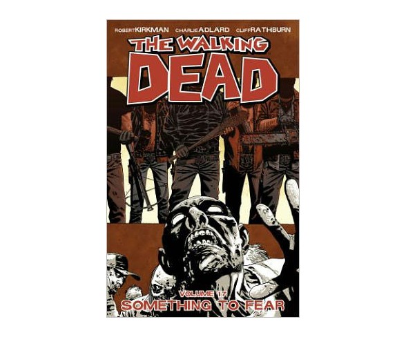 The Walking Dead, Volume 17 (Paperback) by Robert Kirkman & Charlie Adlard