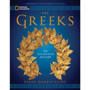 National Geographic the Greeks - by  Diane Harris Cline (Hardcover) - 1 of 1