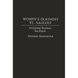 Women's Glasnost vs. Naglost - by  Tatyana Mamonova (Hardcover) - 1 of 1