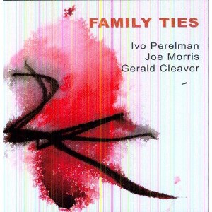 Ivo Perelman & Joe Morris - Family Ties (CD) - 1 of 1