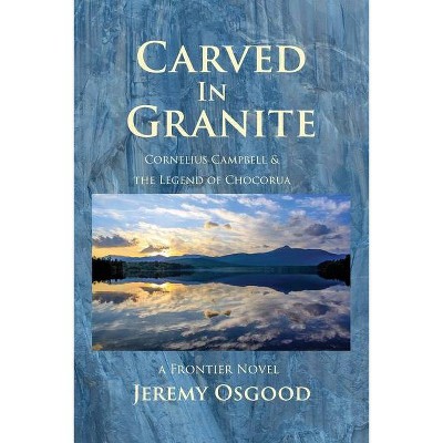 Carved in Granite - by  Jeremy Osgood (Paperback)