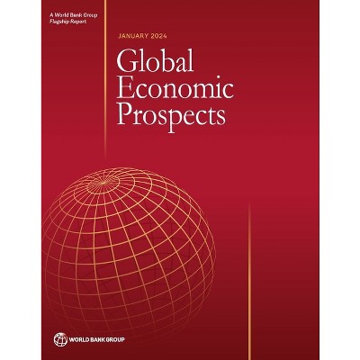 Global Economic Prospects, January 2024 - by  World Bank Group (Paperback)