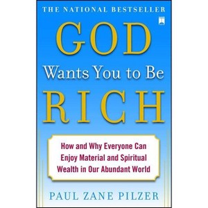 God Wants You to Be Rich - by  Paul Zane Pilzer (Paperback) - 1 of 1