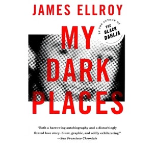 My Dark Places - by  James Ellroy (Paperback) - 1 of 1