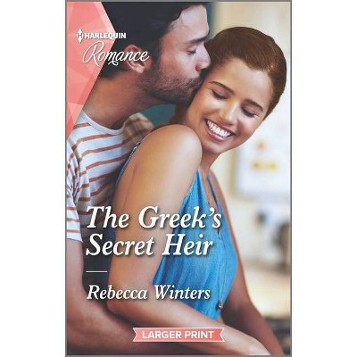 The Greek's Secret Heir - (Secrets of a Billionaire) Large Print by  Rebecca Winters (Paperback)