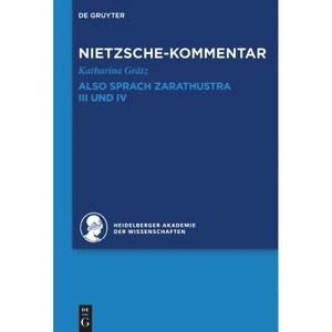 Kommentar Zu Nietzsches Also Sprach Zarathustra III Und IV - by  Katharina Grätz (Hardcover) - 1 of 1