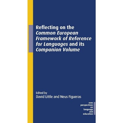 Reflecting on the Common European Framework of Reference for Languages and Its Companion Volume - (New Perspectives on Language and Education)