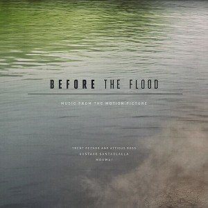 Trent Reznor & Atticus Ross & Gustavo Santaolalla - Before The Flood (Original Soundtrack) (Vinyl) - 1 of 1