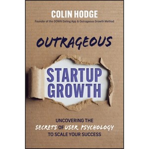Outrageous Startup Growth - by  Colin Hodge (Hardcover) - 1 of 1
