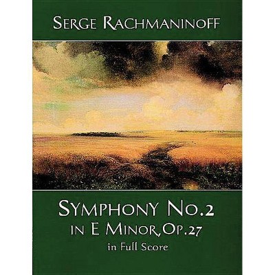 Symphony No. 2 in E Minor, Op. 27, in Full Score - (Dover Music Scores) by  Serge Rachmaninoff (Paperback)