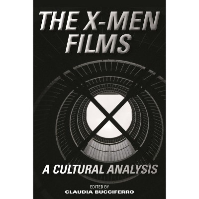 The X-Men Films - by  Claudia Bucciferro (Hardcover)