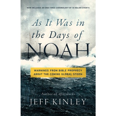 As It Was in the Days of Noah - by  Jeff Kinley (Paperback)