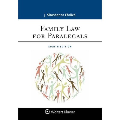 Family Law for Paralegals - (Aspen Paralegal) 8th Edition by  J Shoshanna Ehrlich (Paperback)