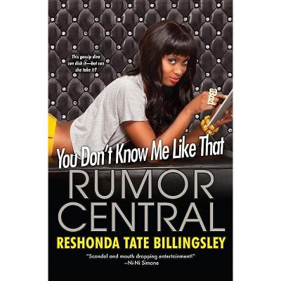 You Don't Know Me Like That - (Rumor Central) by  Reshonda Tate Billingsley (Paperback)