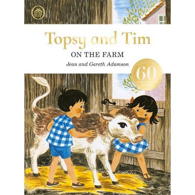  Topsy and Tim: On the Farm Anniversary Edition - by  Jean Adamson & Gareth Adamson (Hardcover) 