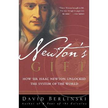 Newton's Gift - by  David Berlinski (Paperback)
