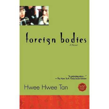 Foreign Bodies - by  Hwee Hwee Tan (Paperback)