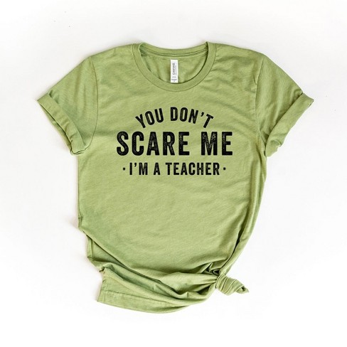 Simply Sage Market Women's You Don't Scare Me I'm A Teacher Short Sleeve Graphic Tee - image 1 of 4