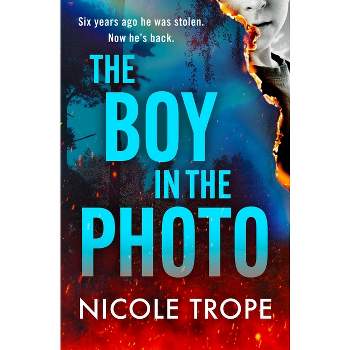 The Boy in the Photo - by  Nicole Trope (Paperback)