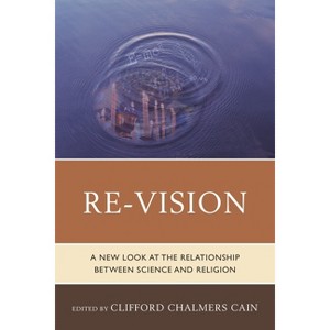 Re-Vision - by  Clifford Chalmers Cain (Paperback) - 1 of 1
