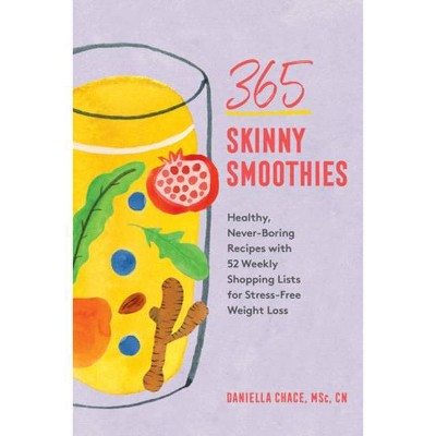 365 Skinny Smoothies - by  Daniella Chace (Paperback)