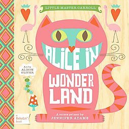 Alice in Wonderland ( Baby Lit) by Jennifer Adams (Board Book)