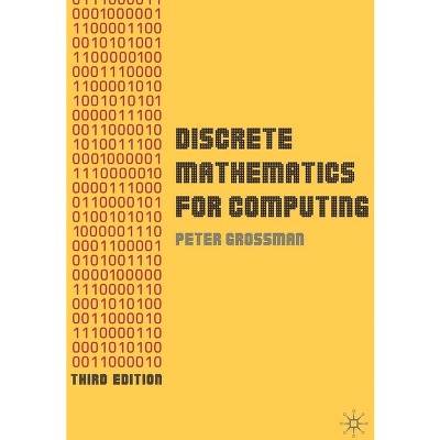 Discrete Mathematics for Computing - 3rd Edition by  Peter Grossman (Paperback)