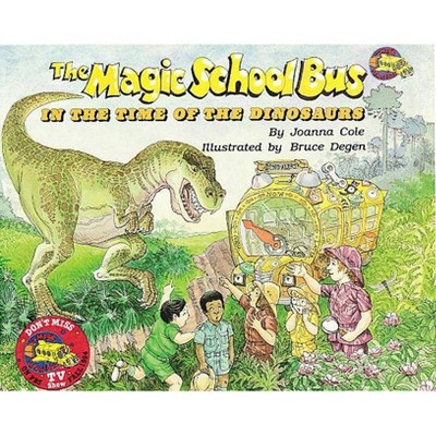 The Magic School Bus in the Time of Dinosaurs - by  Joanna Cole & Bruce Degen (Mixed Media Product)