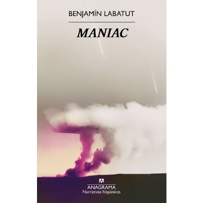 Maniac - by  Benjamin Labatut (Paperback)